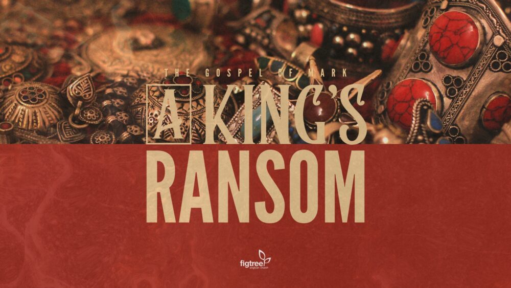 Mark - A King\'s Ransom